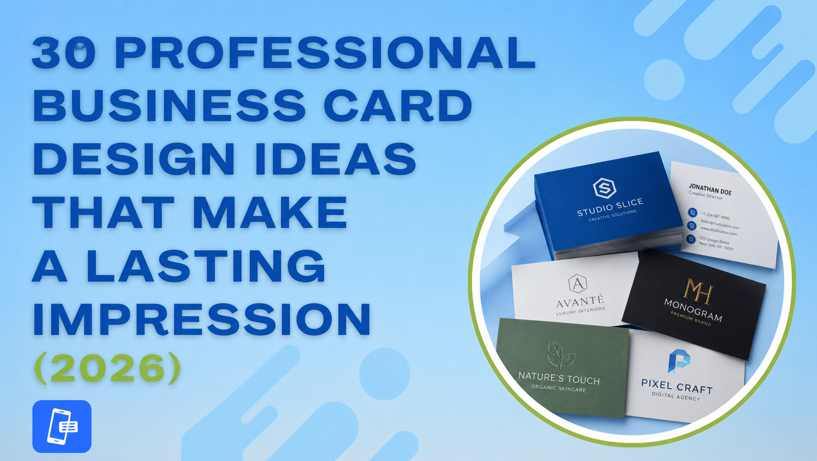 30 Professional Business Card Design Ideas That Make a Lasting Impression (2026)